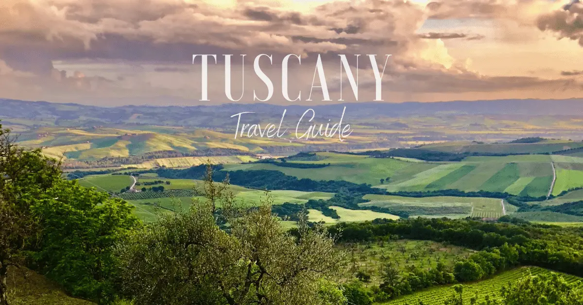 Ultimate Travel Guide To Tuscany Italy’s Most Enchanting Towns