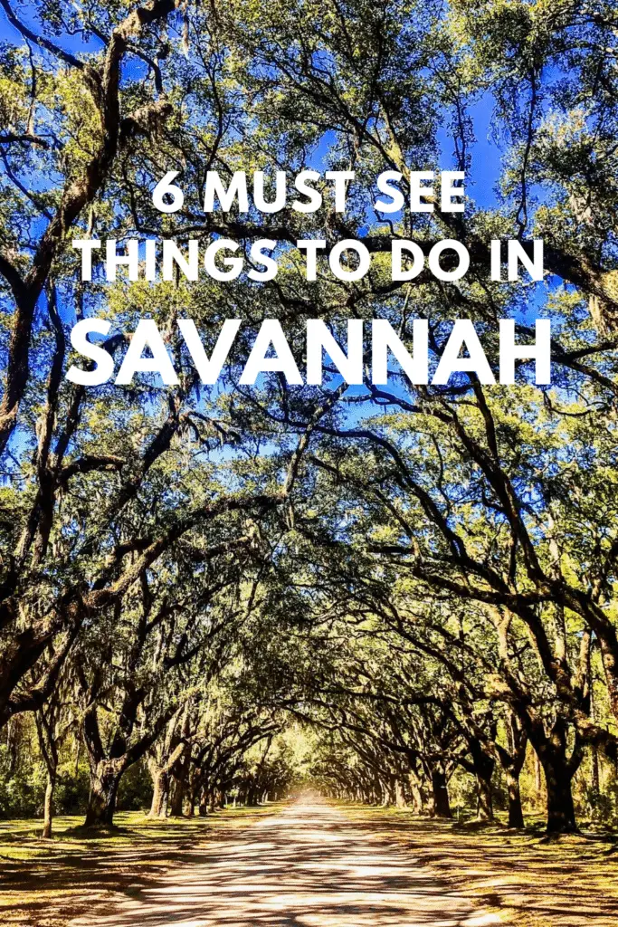 6 Must-See Things To Do In Savannah GA + 1 Thing You Can Skip