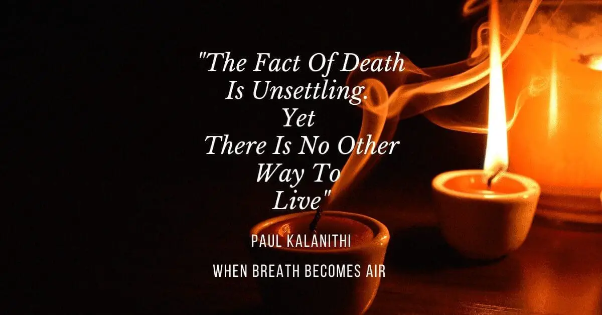 Paul kalanithi when breath becomes air quote