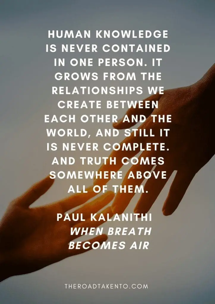 Kalanithi quote when breath becomes air the road taken to