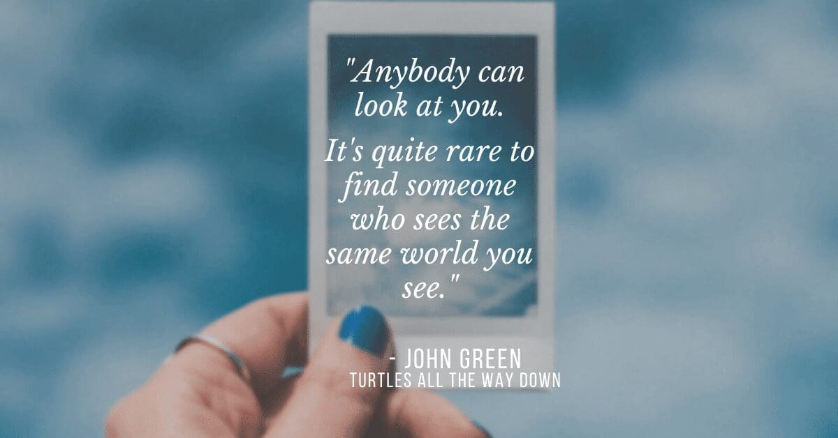 Turtles all the way down quote john green