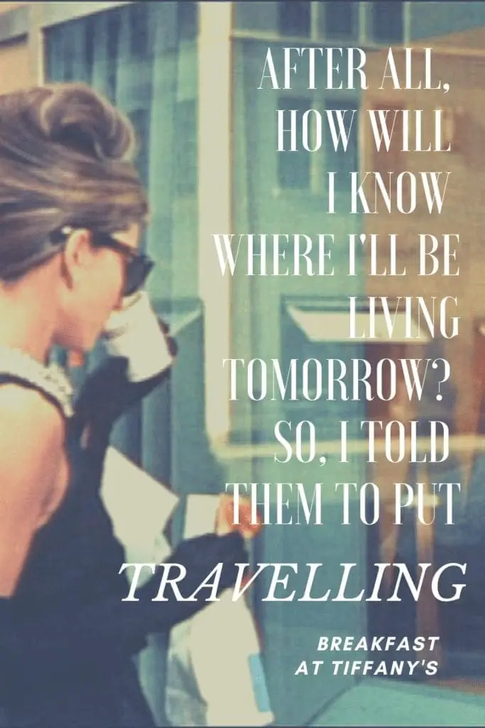 BREAKFAST AT TIFFANY'S QUOTE TRAVELLING THE ROAD TAKEN TO