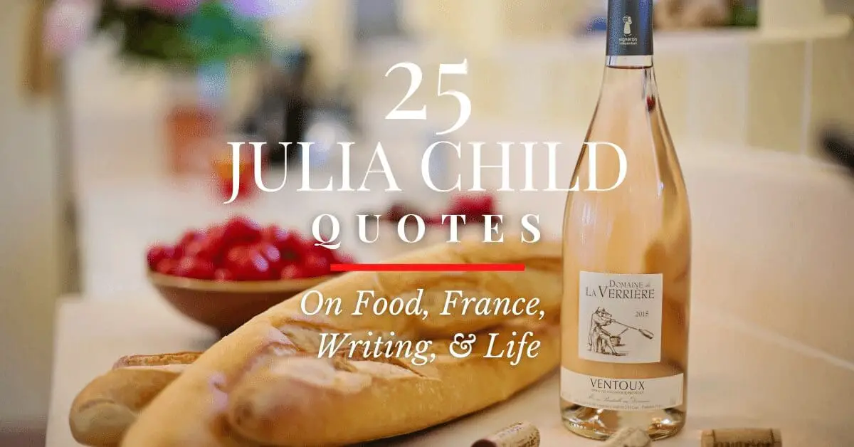 Julia child quotes food france writing life