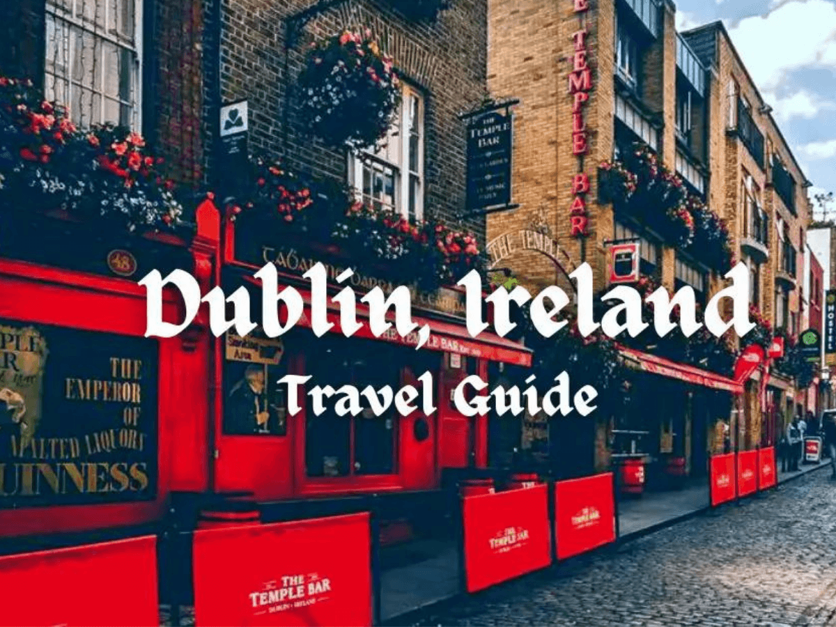 dublin ireland travel guide
