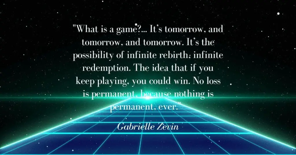 Tomorrow and tomorrow and tomorrow quotes gabrielle zevin