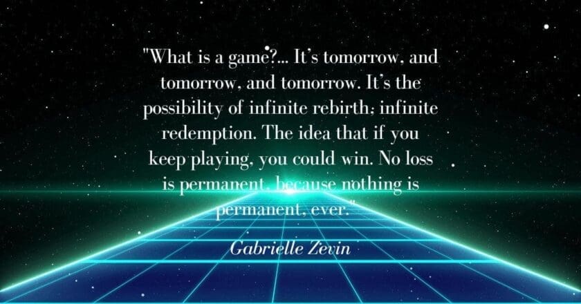 Tomorrow and tomorrow and tomorrow quotes gabrielle zevin