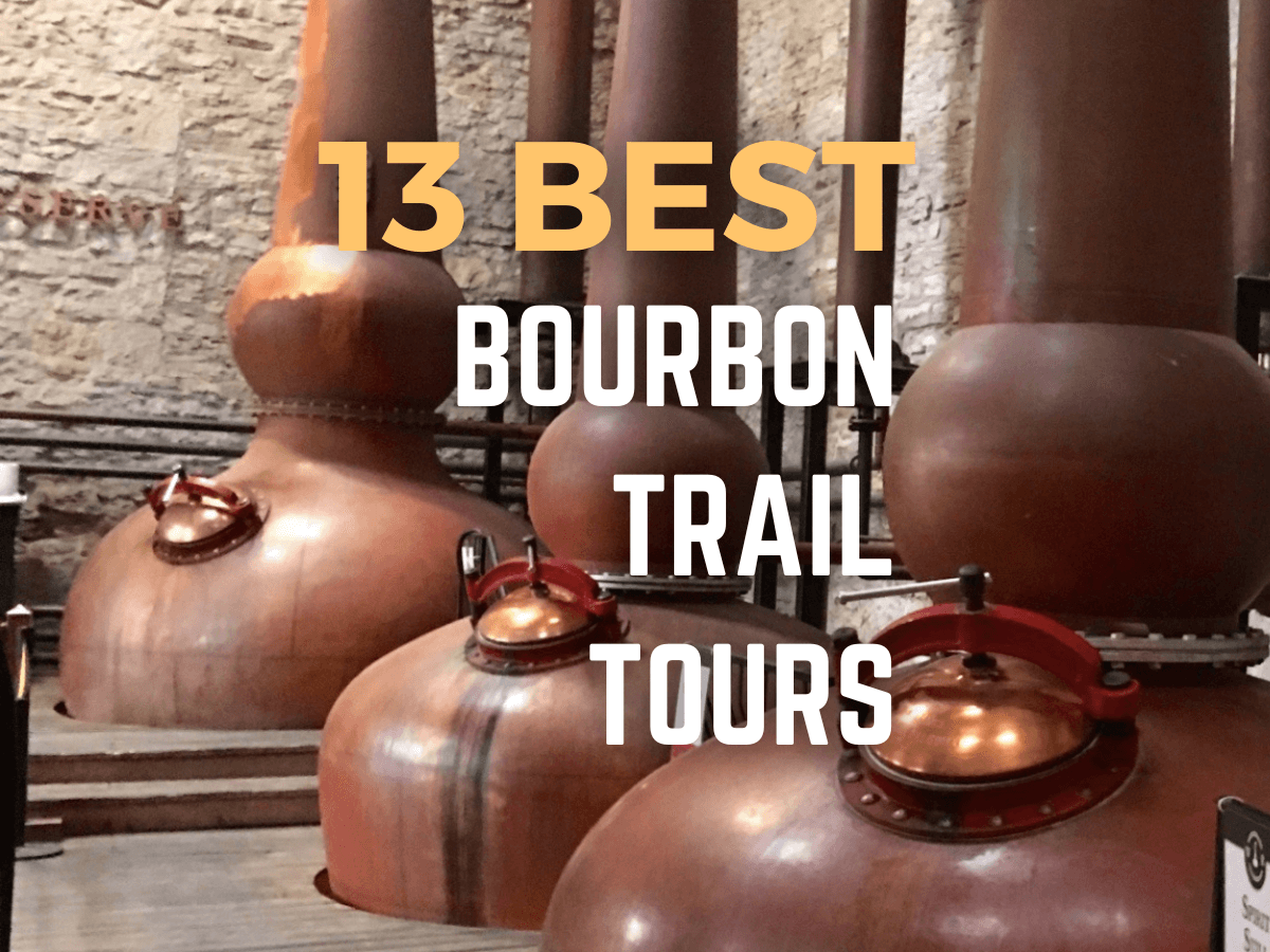 13 best bourbon trail distillery tours