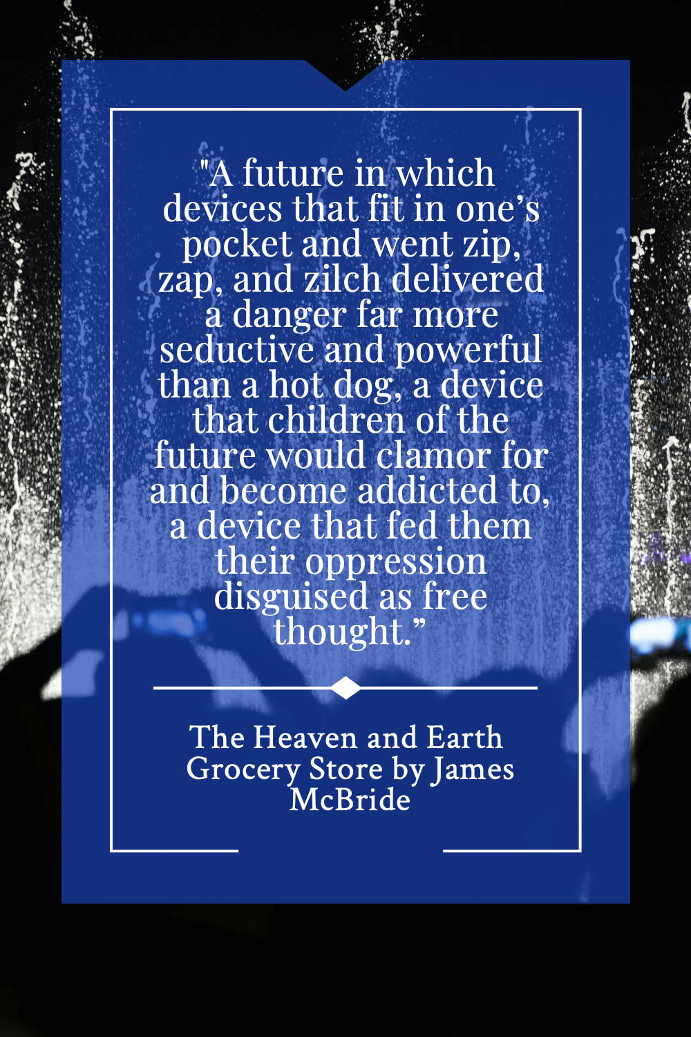 Cell phone quote from the heaven and earth grocery store