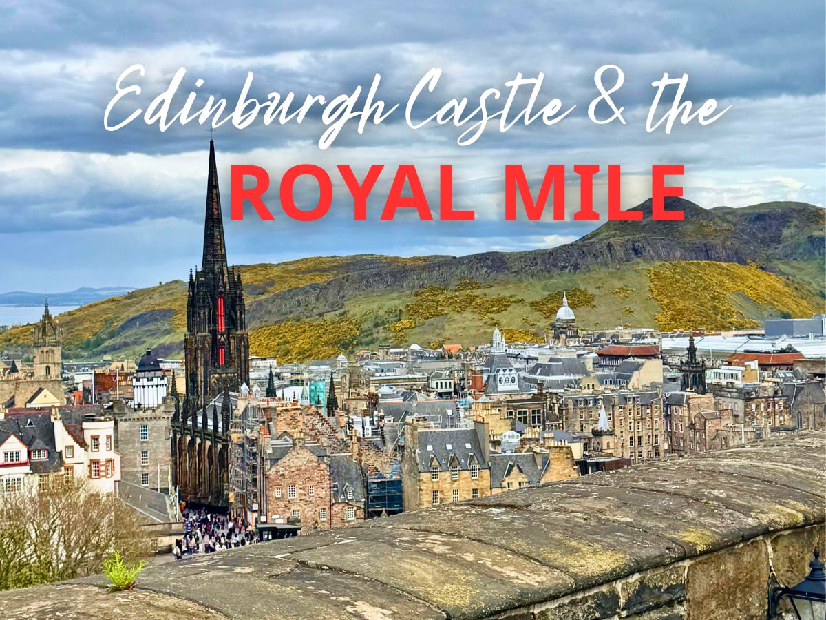 Edinburgh Castle and the Royal Mile